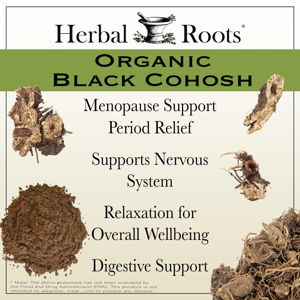 Organic black cohosh - Menopause support, period relief, supports nervous system, relaxation for overall wellbeing, digestive support