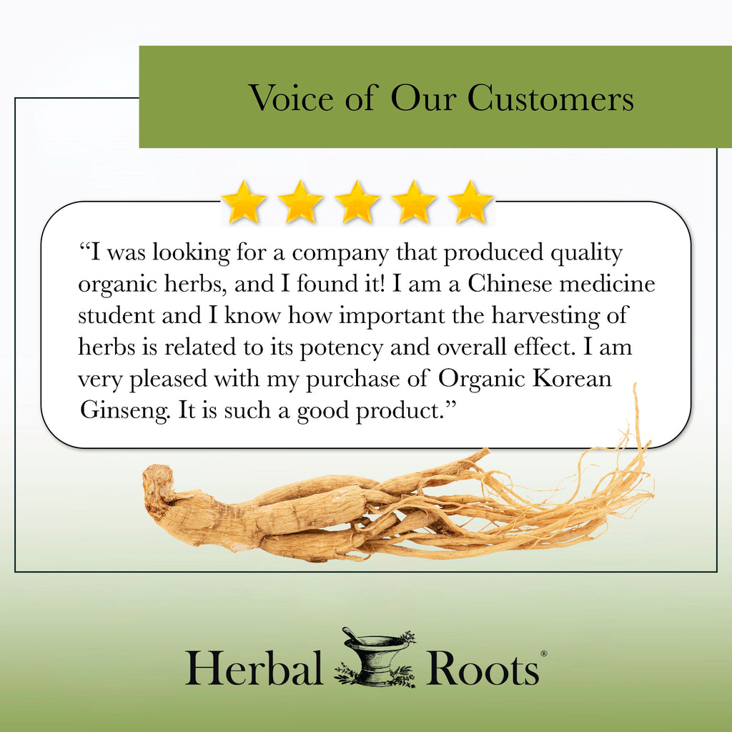 Voice of our customers with 5 gold stars. "I was looking for a company that produced quality organic herbs, and I found it! I am a Chinese medicine student and I know how important the harvesting of herbs is related to its potency and overall effect. I am very pleased with my purchase of Organic Korean Ginseng. It is such a good product."