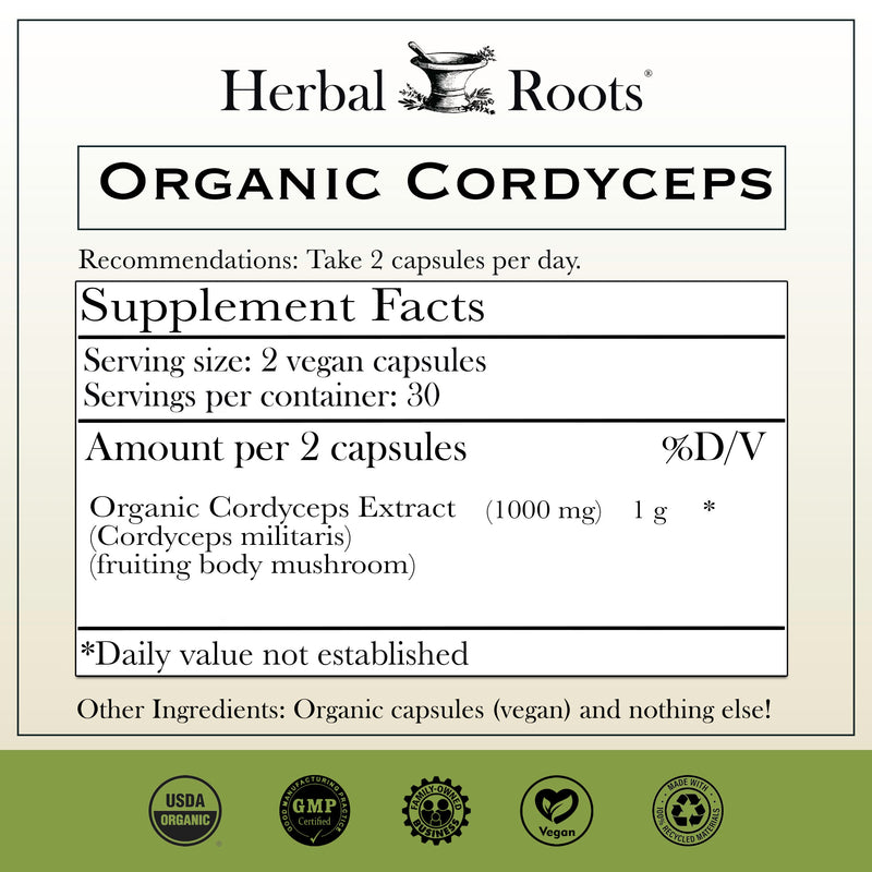 Supplement label for Herbal Roots Organic Cordyceps with supplement facts and certification logos. Amount per 2 vegan capsules - 1000 mg organic cordyceps extract (fruiting body mushroom)