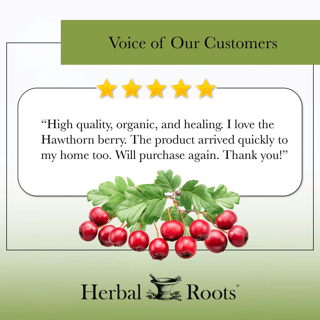 Voice of our customers with 5 gold stars. "High quality, organic and healing. I love the hawthorn berry. The product arrived quickly to my home too. Will purchase again. Thank you!"