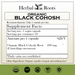Herbal Roots Organic Black Cohosh supplement facts label with serving size as 1 vegan capsule, 60 servings per container. Amount per 1 capsule is 600 mg of organic black cohosh root. Other ingredients: Organic capsules (vegan) and nothing else! There are a USDA Organic, GMP certified, family owned business, vegan and tree free paper badges.