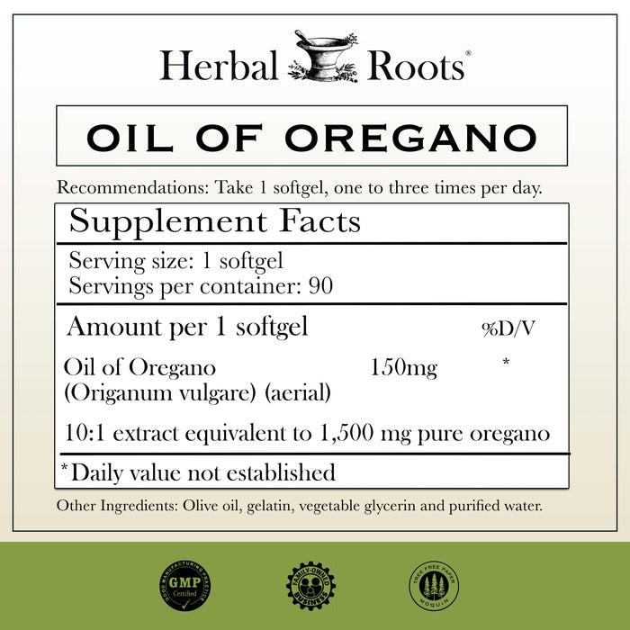 Directions, take 1 softgel, 1-3 times per day. Supplement facts: serving size is 1 softgel, 90 servings per container.  Amount per 1 softgel, 150mg oil of oregano, 10 to 1 extract equivalent to 1,500 mg per oregano. Other ingredients: olive oil, gelatin, vegetable glycerin and purified water.  Below the supplement facts are three badges. GMP certified, Family Owned business and Tree free paper